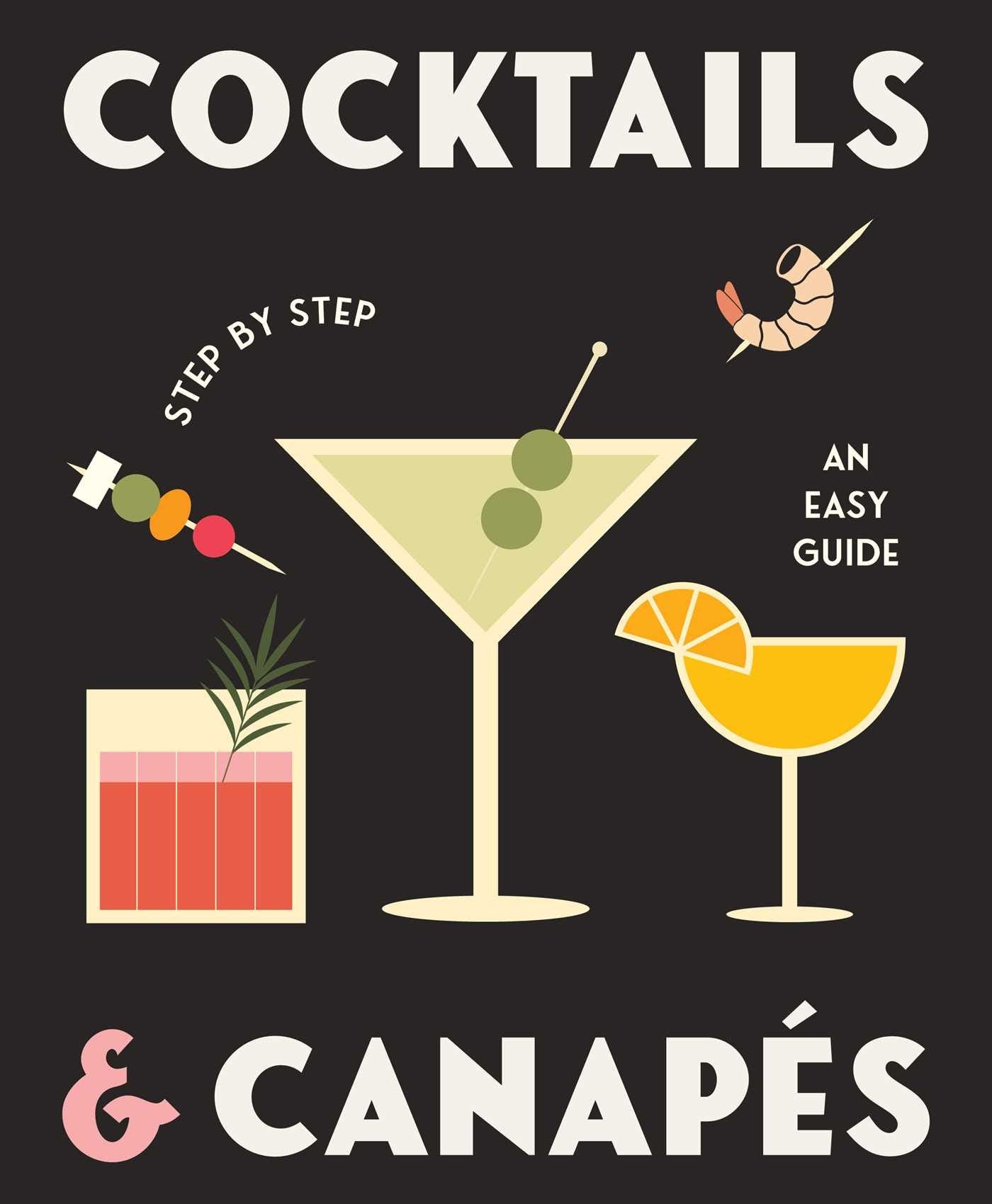 Cocktails and Canapes Step by Step Book